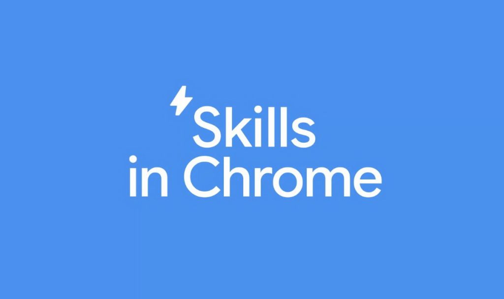 Google Chrome запускає Skills: зберігайте промпти та запускайте їх одним кліком